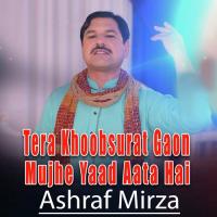 Tera Khoobsurat Gaon Mujhe Yaad Aata Hai Ashraf Mirza Song Download Mp3