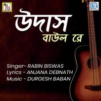 Udash Baul Re Rabin Biswas Song Download Mp3