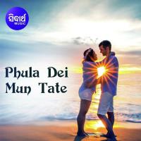 Phula Dei Mun Tate Shasank Sekhar Song Download Mp3