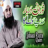 Noorani Darbar Madine Wale Ka Adnan Raza Qadri Song Download Mp3