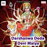 Darshanwa Deda Devi Maiya songs mp3