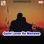 Gaini Lover Ke Manawe songs mp3