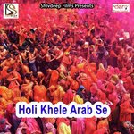 Holi Khele Arab Se songs mp3