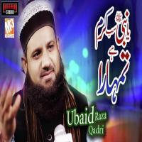 Ya Nabi Sab Karam Hai Tumhara Ubaid Raza Qadri Song Download Mp3