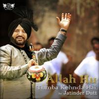 Allah Hu Tumba Kehnda Hai Jatinder Dutt Song Download Mp3