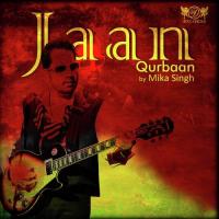 Jaan Qurban Mika Singh Song Download Mp3