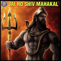 Jai Ho Shiv Mahakal songs mp3