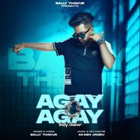 Agay Agay Bally Thakur Song Download Mp3