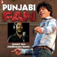 Ghaint Fan (From "Fan") Harbhajan Mann Song Download Mp3