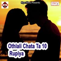 Othlali Chata Ta 10 Rupiya songs mp3
