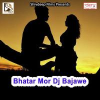 Bhatar Mor DJ Bajawe songs mp3