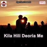 Kila Hili Deoria Me songs mp3