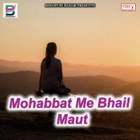 Mohabbat Me Bhail Maut songs mp3