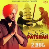 Var De Menu Patshah (From "2 Bol") Nachattar Gill Song Download Mp3