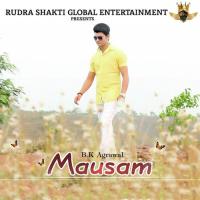 Mausam B.K. Agrawal Song Download Mp3
