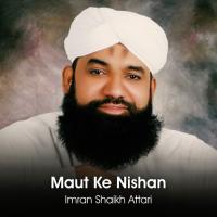 Maut Ke Nishan Imran Shaikh Attari Song Download Mp3