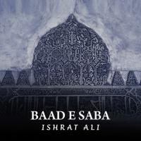 Baad E Saba Ishrat Ali Song Download Mp3