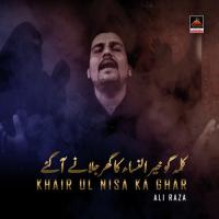 Khair Ul Nisa Ka Ghar Ali Raza Song Download Mp3