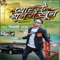 Payar Ke Dhun Me Khun Vicky Raj Song Download Mp3