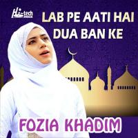 Lab Pe Aati Hai Dua Ban Ke Fozia Khadim Song Download Mp3
