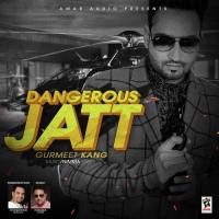 Dangerous Jatt Gurmeet Kang Song Download Mp3