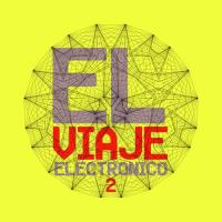 El Viaje Electrónico 2 songs mp3