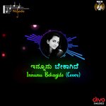 Innunu Bekagide (Cover) Preethi Hombale Song Download Mp3