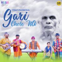 Gari Chole Na Loknath Ghoshal Song Download Mp3