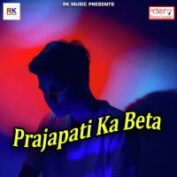 Prajapati Ka Beta songs mp3