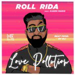 Love Pollution Roll Rida,Karen Mario Song Download Mp3