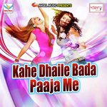 Kahe Dhaile Bada Paaja Me songs mp3