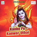 Kanhe Pe Kanwar Uthai Hemraj Bharti Song Download Mp3