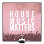 House Music Matters, Vol. 1 songs mp3