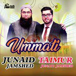 Ummati Junaid Jamshed,Taimur Junaid Jamshed Song Download Mp3