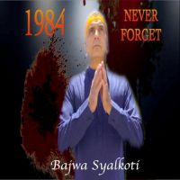 1984 Never Forget Bajwa Syalkoti Song Download Mp3