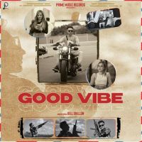Good Vibe Bill Dhillon Song Download Mp3