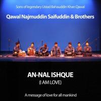 An Nal Ishque (I Am Love) Qawal Najmuddin Saifuddin And Brothers Song Download Mp3