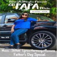 Oh Mere Papa Afsana Khan Song Download Mp3
