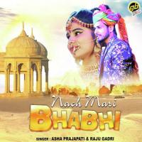 Nach Mari Bhabhi Asha Prajapati,Raju Gadri Song Download Mp3
