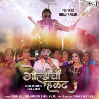 Goldichi Halad Pravin Koli,Sneha Mahadik,Keval Walanj Song Download Mp3