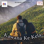 Kawana Ke Kela songs mp3