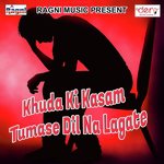Khuda Ki Kasam Tumase Dil Na Lagate songs mp3