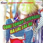 Gori Tohar Chunari Ba Lal Lal Re songs mp3