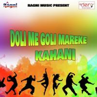 Doli Me Goli Mareke Kahani songs mp3