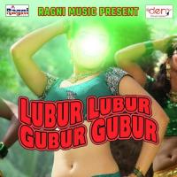 Lubur Lubur Gubur Gubur Ranjan Lal Yadav Song Download Mp3
