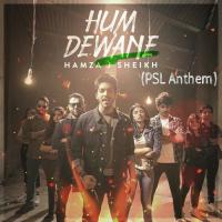 Hum Dewane (PSL Anthem) Hamza J Sheikh Song Download Mp3