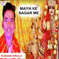 Maiya Ke Nagar Me Kundan Nirala Song Download Mp3