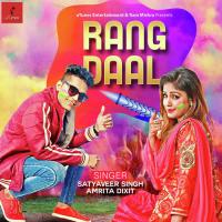 Rang Daal Satyaveer Singh Song Download Mp3