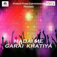 Madai Me Garai Khatiya songs mp3