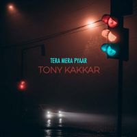 Tera Mera Pyaar Tony Kakkar Song Download Mp3